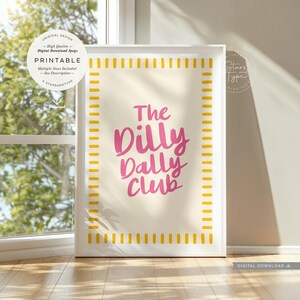 printable wall art. a trendy fun quote with the words: 'the dilly dally club' written in a funky cool font in a pink colour on a neutral beige background with a pink and  white boarder. this would suit any home interior space. multiple sizes are included. this is a digital download.