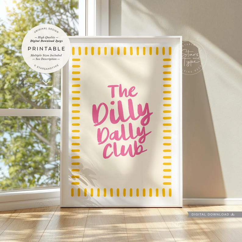 printable wall art. a trendy fun quote with the words: 'the dilly dally club' written in a funky cool font in a pink colour on a neutral beige background with a pink and  white boarder. this would suit any home interior space. multiple sizes are included. this is a digital download.