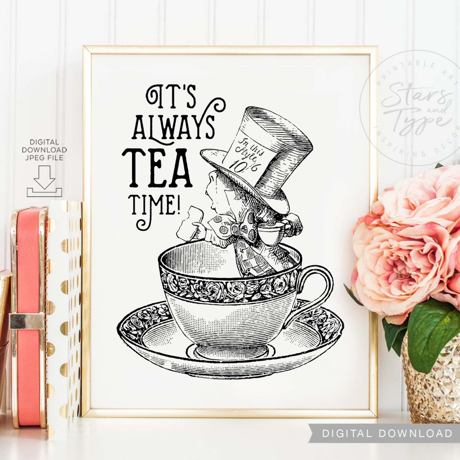 It's Always Tea Time PRINTABLE Wall Art the Mad Hatter Etsy