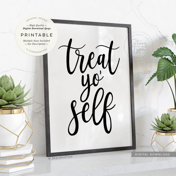 Treat Yo Self, PRINTABLE Wall Art, Funny Quotes Sign, Home Decor, Instant Digital DOWNLOAD Print Jpegs