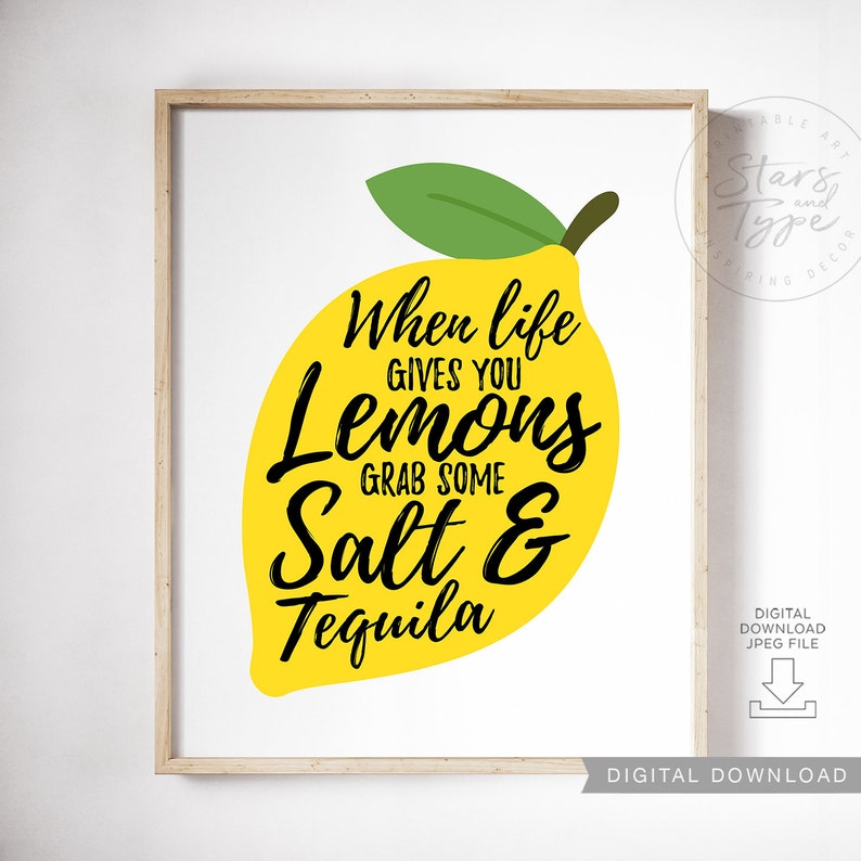 When Life Gives You Lemons Grab Tequila And Salt