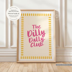 printable wall art. a trendy fun quote with the words: 'the dilly dally club' written in a funky cool font in a pink colour on a neutral beige background with a pink and  white boarder. this would suit any home interior space. multiple sizes are included. this is a digital download.