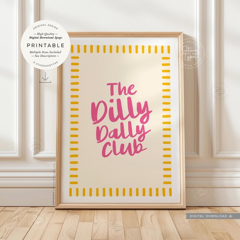 printable wall art. a trendy fun quote with the words: 'the dilly dally club' written in a funky cool font in a pink colour on a neutral beige background with a pink and  white boarder. this would suit any home interior space. multiple sizes are included. this is a digital download.