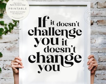 If it doesn't challenge you, PRINTABLE Art, Motivational Quote, Digital DOWNLOAD Print Jpg