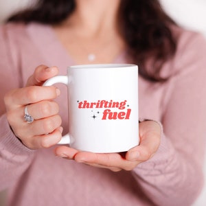 Thrifting Fuel Coffee Mug - 11oz.