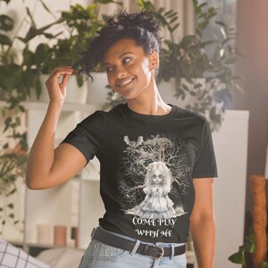 Halloween Unisex T-Shirt - Come Play With Me Spooky Halloween Unisex T-Shirt - Halloween Unisex T-Shirt for Sale - KellyDoesItAll