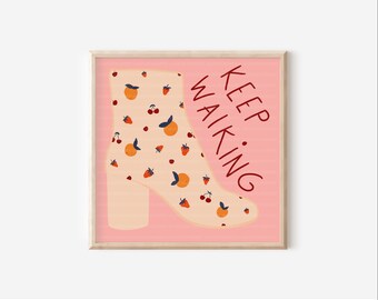 Keep Walking Print| Retro Decor| Fruit Print| Art Prints| Women Empowerment Art| Feminist Art| Sayings Wall Decor| Shoes Women| Pink Art|
