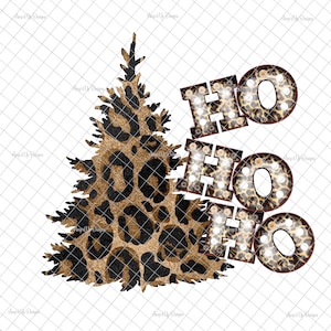 Ho ho ho PNG, PNG graphics, Sublimation, Leopard Christmas trees, Christmas graphics,  waterslide images, tumbler graphics, Christmas images