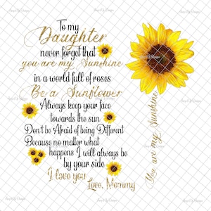 To my daughter PNG, You are my sunshine, you’ll always be my baby, PNG graphics, waterslide images, tumbler graphics, sunflower image