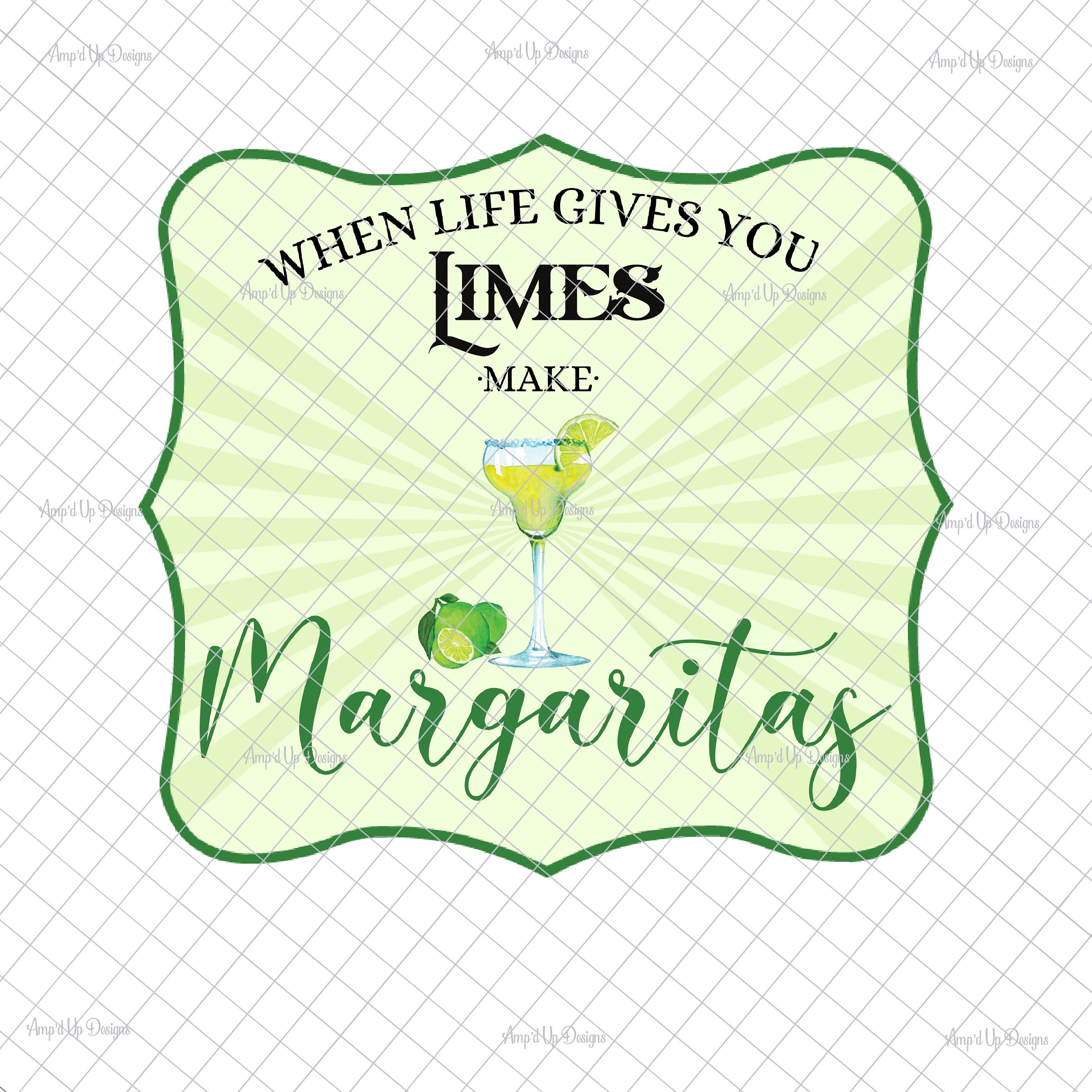 When Life Gives You Limes Make Margaritas PNG PNG Graphics Etsy