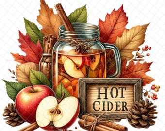 May include: A mason jar filled with a warm beverage, likely apple cider, surrounded by autumnal elements like leaves, apples, cinnamon sticks, and a pine cone. A wooden sign reads "HOT CIDER".