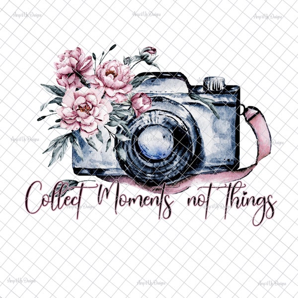 Collect moments not things PNG, PNG graphics, sublimation download, camera images,  camera decal, camera,waterslide images, tumbler graphics