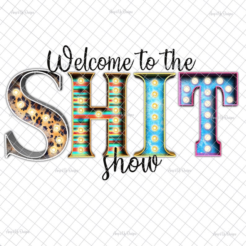Welcome to the Shit show PNG, digital download, funny quotes, marquee PNG, PNG graphics, waterslide image, tumbler graphics,digital download image 1