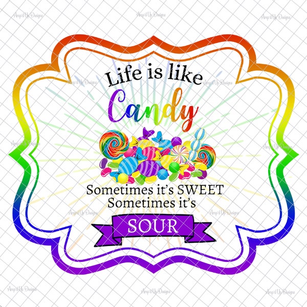 Life is like candy (SOUR) PNG, PNG graphics,sublimation, candy graphics, candy label, decal, waterslide images, tumbler graphics