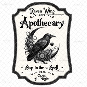 May include: Black and white sign with a crescent moon and raven design. The sign reads "Raven Wing Apothecary" and "Stop in for a Spell. Open All Night."