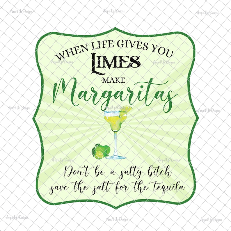 When Life Gives You Limes Make Margaritas Clear Laser Printed Etsy