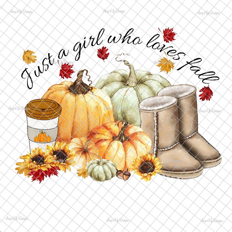 May include: A watercolor illustration of pumpkins, fall leaves, a cup of coffee, sunflowers, and a pair of brown boots. The text "Just a girl who loves fall" is written in cursive at the top of the image.