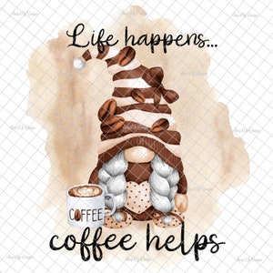 Het leven gebeurt... koffie helpt PNG, koffiesticker, koffieafbeeldingen, kaboutersticker, sublimatie, PNG-afbeeldingen, waterglijbaanafbeeldingen, tuimelaarafbeeldingen