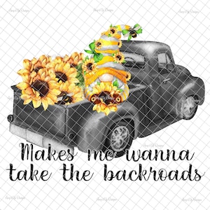 Makes me wanna take the backroad Clear Laser printed Waterslide, Vintage truck, sunflower gnome, sunflower truck decal,  tumbler supplies