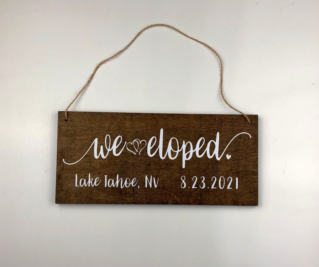 We Eloped Sign - Handmade Wood Wedding Sign - 5-1/2”x12”x1/2” Thick ...