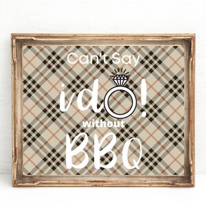 Afdrukbaar: ik kan het niet zeggen! Zonder barbecue - Directe downloads - Digitale download 10 x 8 inch - downloadbaar