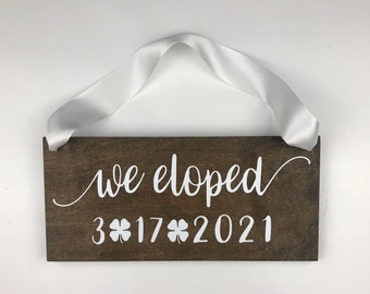We Eloped Lucky Wedding Sign - With date - We Eloped Sign - Handmade - Wood - Rustic 5-1/2”x12” x 1/2” Thick