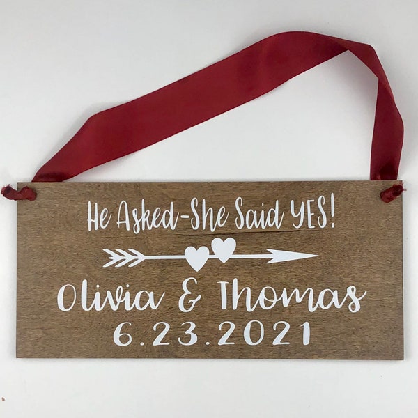 He Asked She Said Yes! - Add Name & Date - Custom Wood Sign - Wood Wedding Sign - Rustic  5-1/2" X 12" x 1/2" Thick