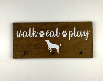 Walk Eat Play Dog Leash Holder - Home Key Wall Hanger - Dog Lover Key Hanger - Keys and Dog Leash - Dog Leash Holder