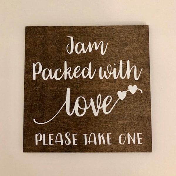 Jam Packed With Love Please Take One - Custom Wood Wedding Sign - Party Sign - Rustic - 9" x 9" x 1/2" Thick