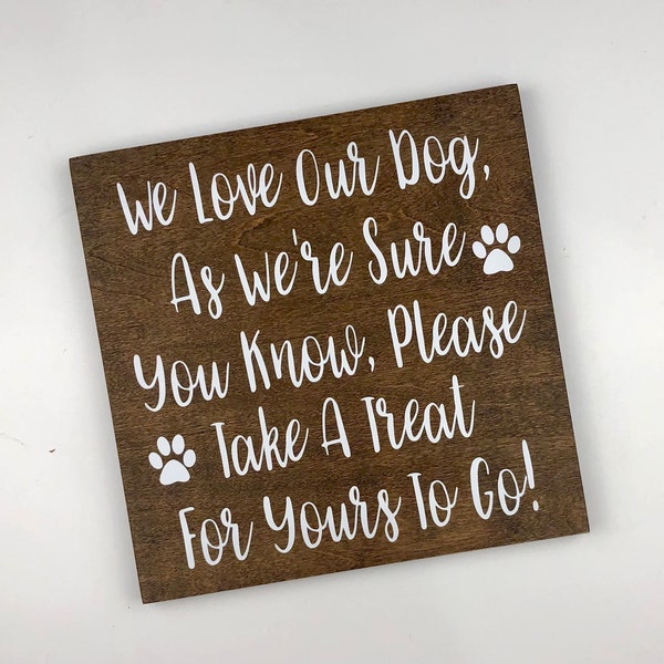 We Love Our Dog As We’re Sure You Know So Take A Treat For Yours To Go Wedding Sign-9”x 9” Rustic Dog Sign-Wedding Dog Treat Sign-Wood