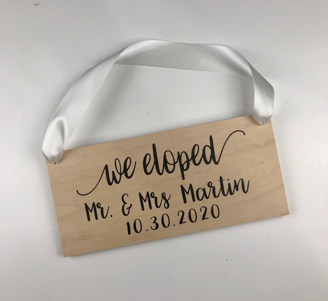 We Eloped Sign - Wood Wedding Sign - Small Size 5-1/2”x10”x1/2”thick ...