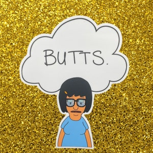 Tina Belcher Butts Vinyl Sticker | Bob&#39;s Burgers Fan Art | Glossy, Die-Cut | Waterproof Funny Sticker | Laptop, Car, Water Bottle Sticker