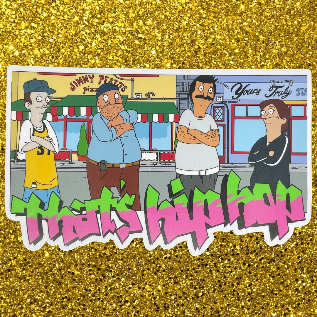 That's Hip Hop Sticker | Bob's Burgers Hip Hop Dance Crew | Glossy ...