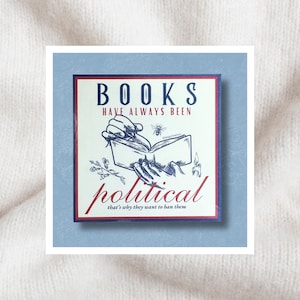 Books Are Political Sticker: Read Banned Books, Library Lover Vinyl Decal