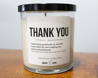 Thank You For Not Judging My Mental Breakdowns - 8oz Soy Candle | Funny Unique Gift For Best Friend, Sibling, Coworker | Thank You Joke Gift