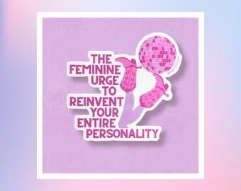 The Feminine Urge 3" Sticker | Cute, Aesthetic, Pink, Cowgirl Disco Vibes Waterproof Vinyl Decal For Laptop, Phone, Kindle Case, Waterbottle