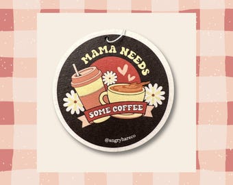 Mama Needs Some Coffee | Vanilla Air Freshener | Cute, Trendy, Car Freshie, Accessories | Fun Gift For Mom, Caffeine Lover, Morning Routine