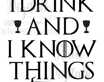 picture I Drink And I Know Things Svg Free i drink and i know things svg etsy
