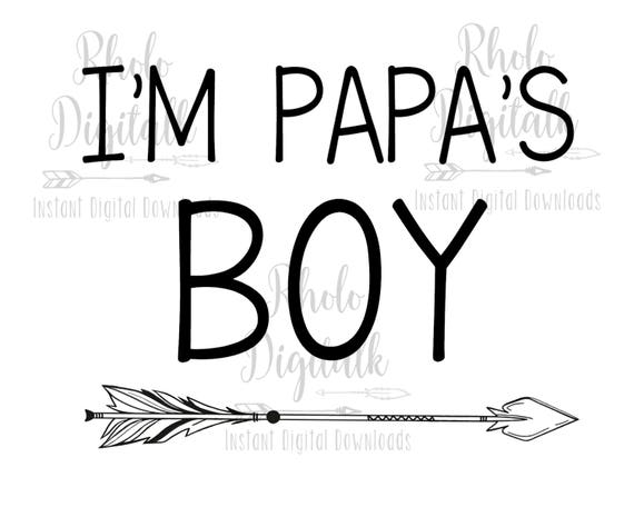 Download Im Papa S Boy With Arrow Svg Instant Digital Download Etsy