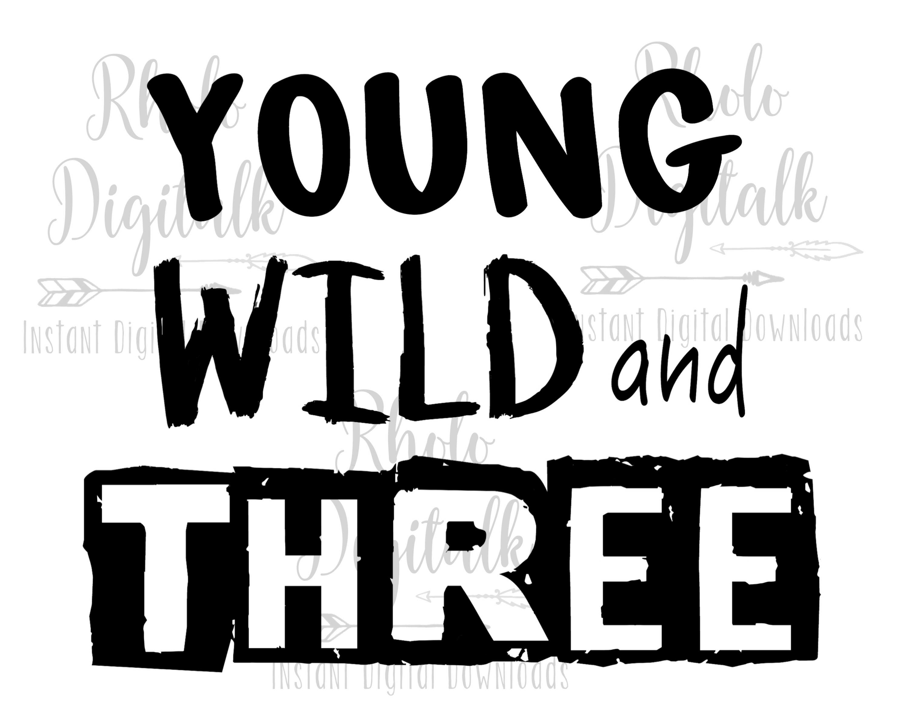 Download Free SVG Young wild and three-Instant Digital Download Etsy from i...