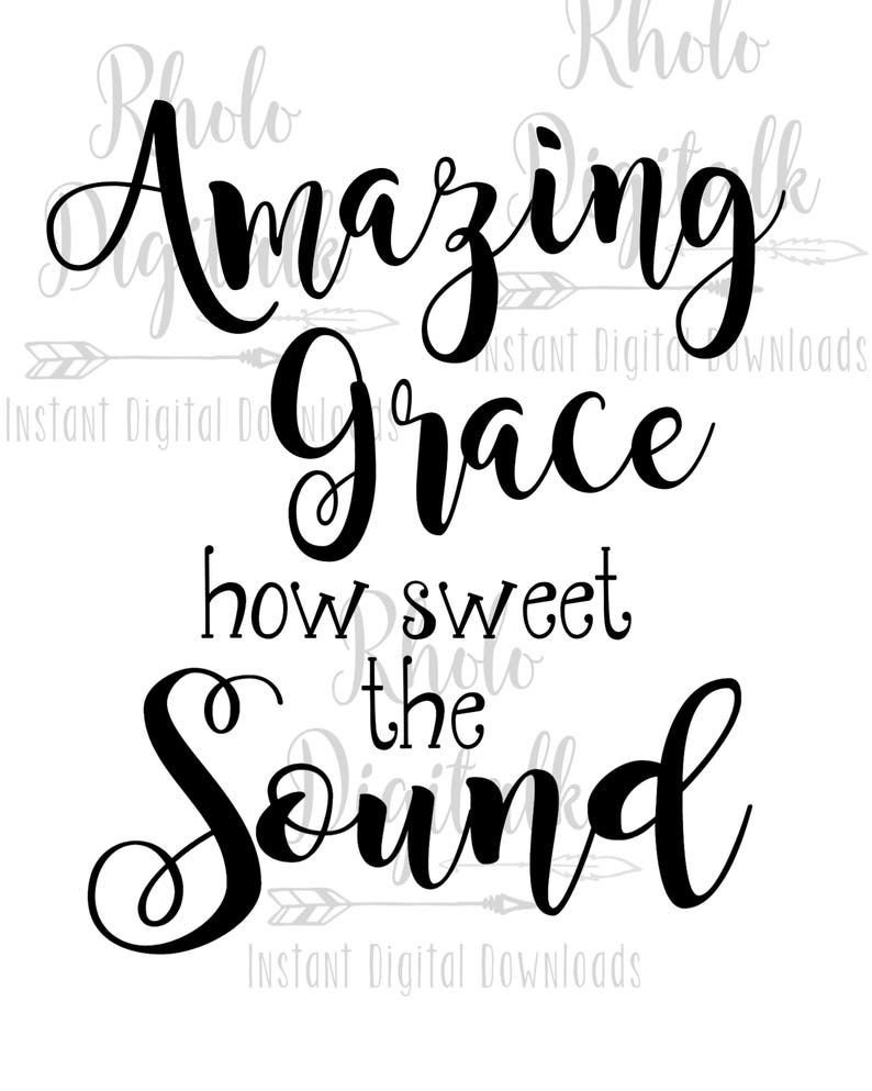 Amazing Grace, How Sweet the Sound Svginstant Digital Download Etsy
