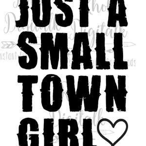 Just a small town girl svg-Instant Digital Download