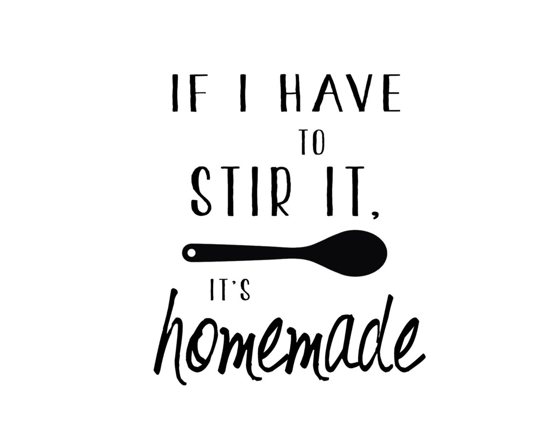 If I have to stir it its homemade svg-Instant Digital | Etsy