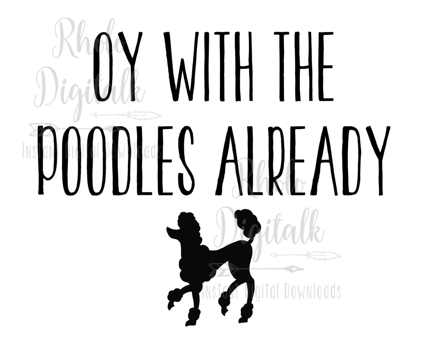 Oy with the Poodles already svgInstant Digital Download Etsy