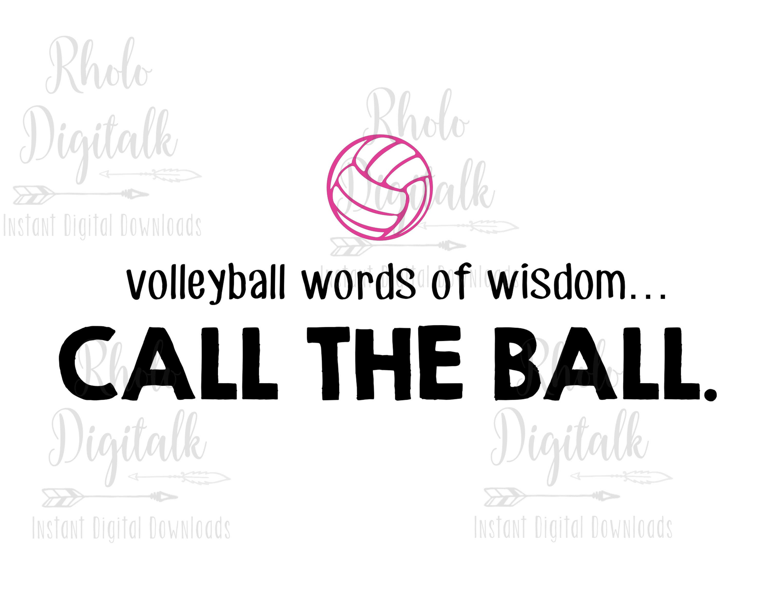 Volleyball Words of Wisdom Call the Ballinstant Digital Etsy