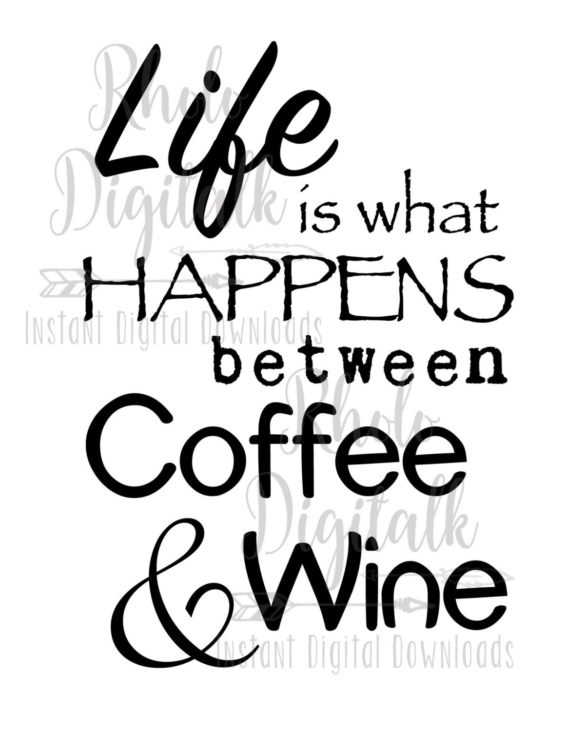 Life is What Happens Between Coffee and Wine-instant Digital | Etsy