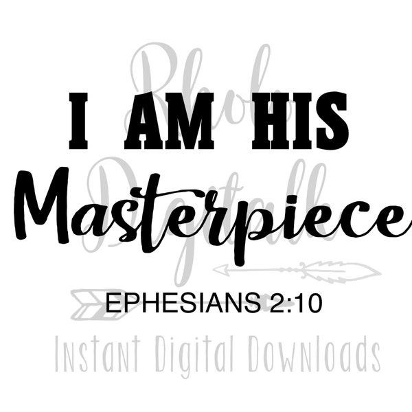 I am his Masterpiece svg-Instant Digital Download