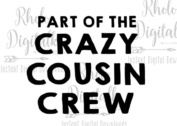 Part Of The Crazy Cousin Crew Svg Instant Digital Download Etsy