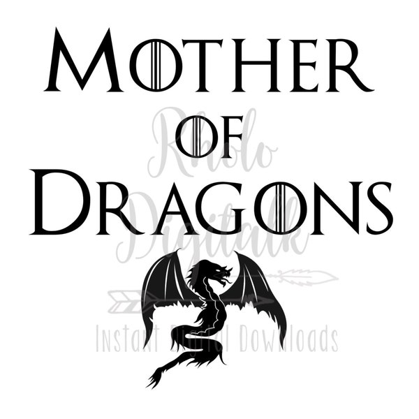 Mother of Dragons/game of thrones svg-Instant Digital Download