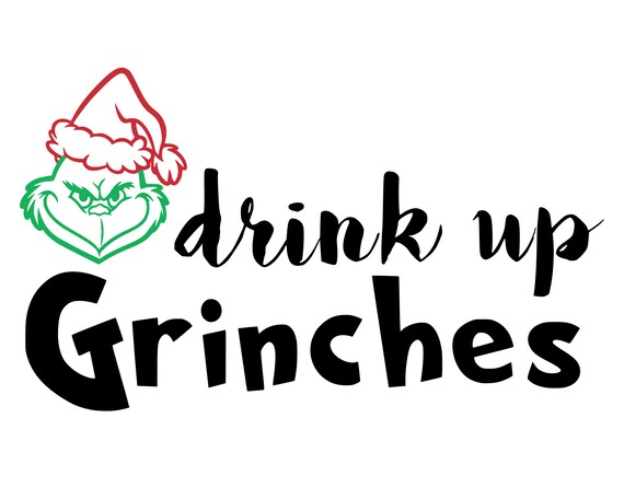 Digital Download Drink Up Grinches Etsy